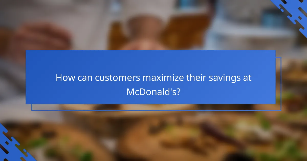 How can customers maximize their savings at McDonald's?