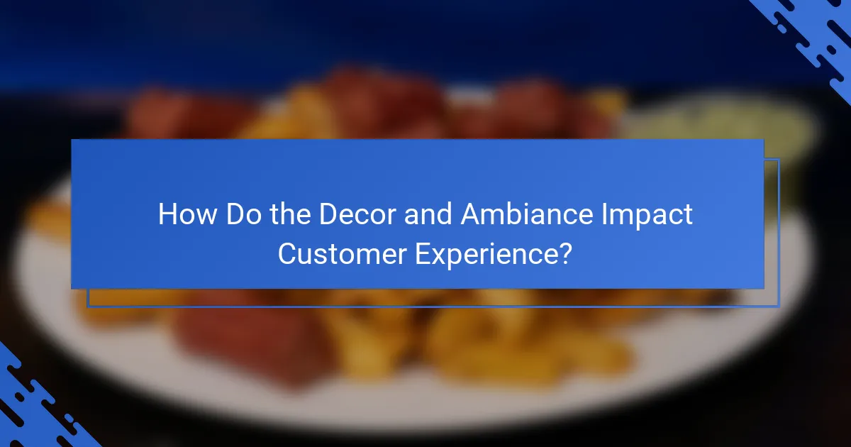 How Do the Decor and Ambiance Impact Customer Experience?