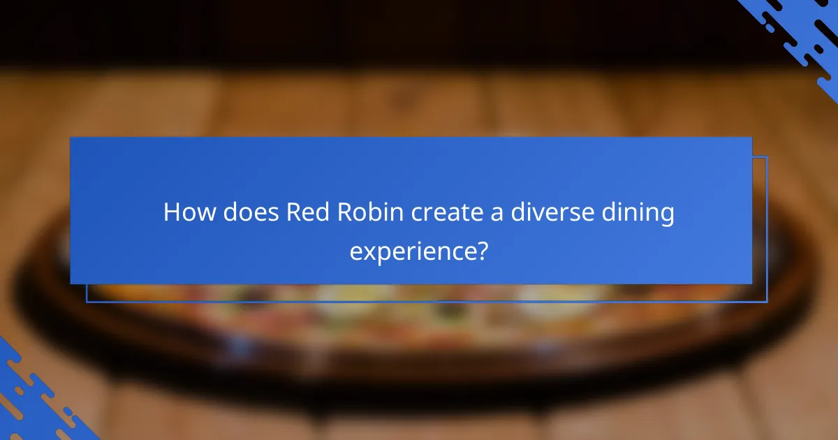 How does Red Robin create a diverse dining experience?