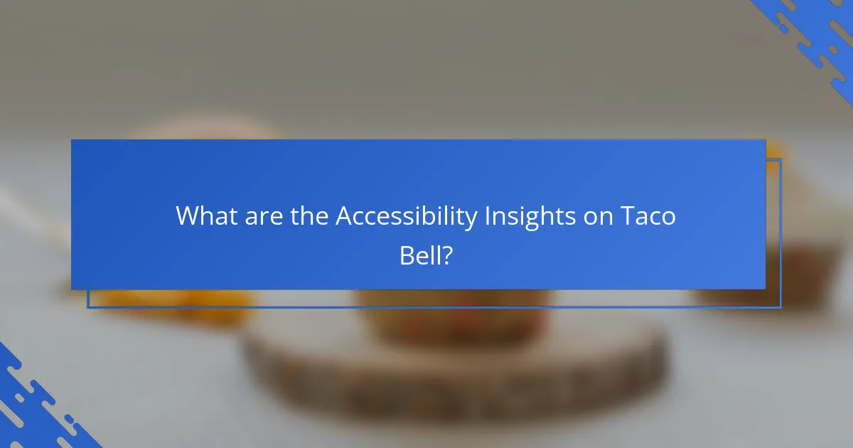 What are the Accessibility Insights on Taco Bell?