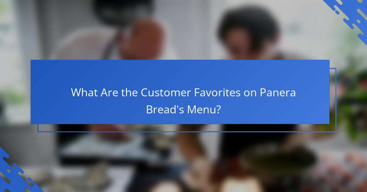 What Are the Customer Favorites on Panera Bread's Menu?