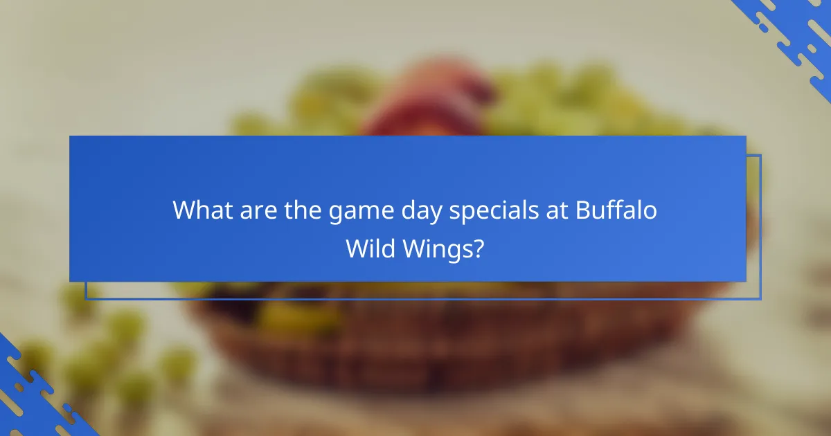 What are the game day specials at Buffalo Wild Wings?