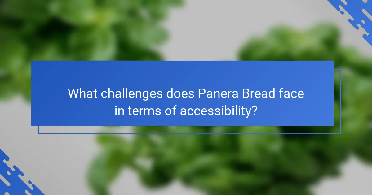 What challenges does Panera Bread face in terms of accessibility?