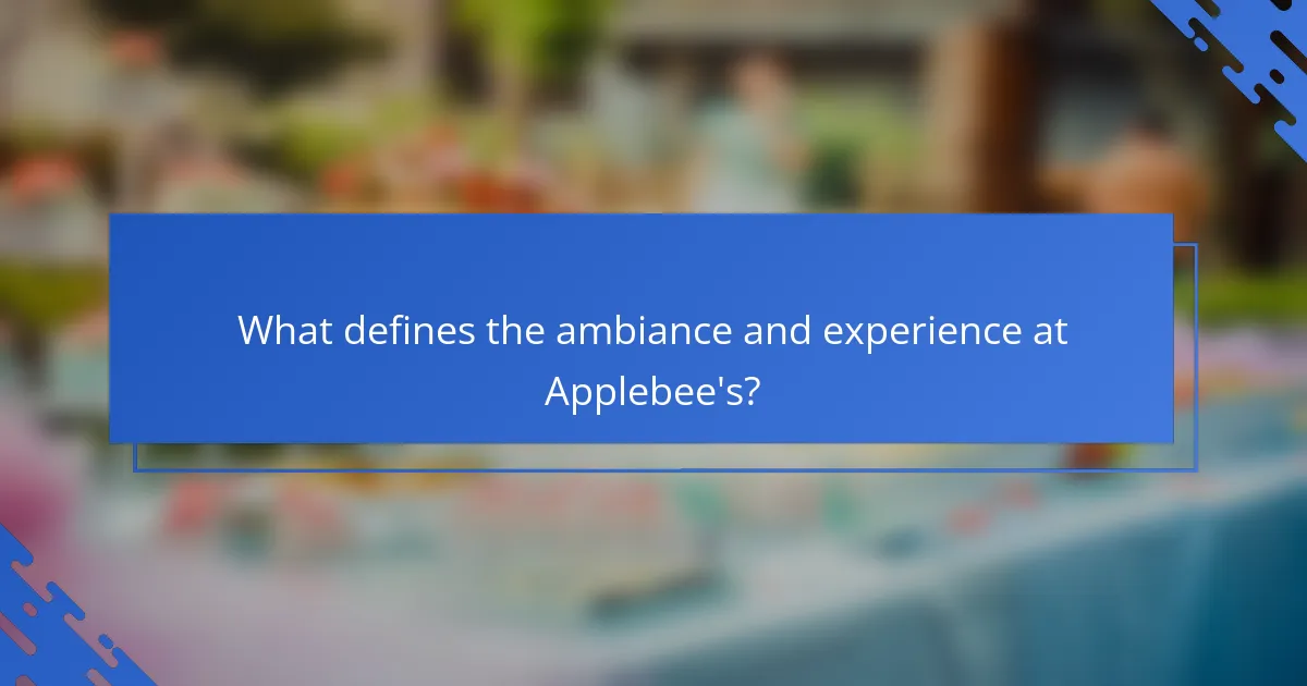 What defines the ambiance and experience at Applebee's?