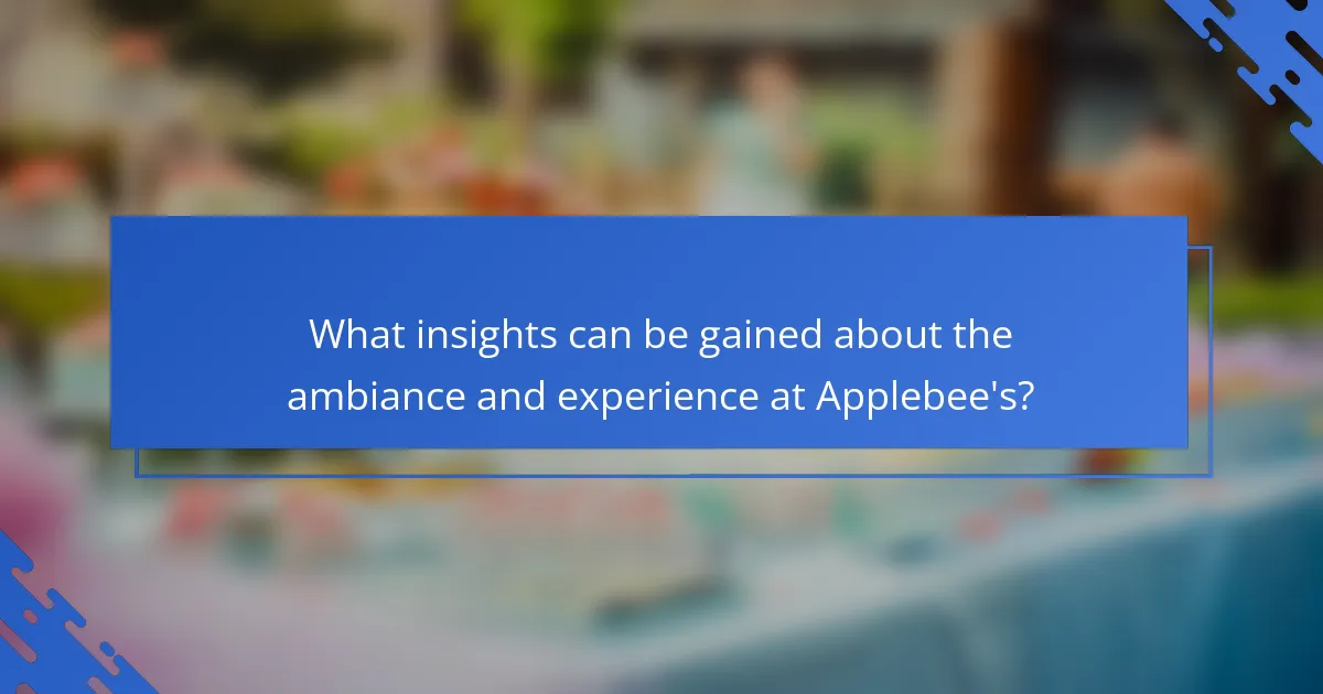 What insights can be gained about the ambiance and experience at Applebee's?
