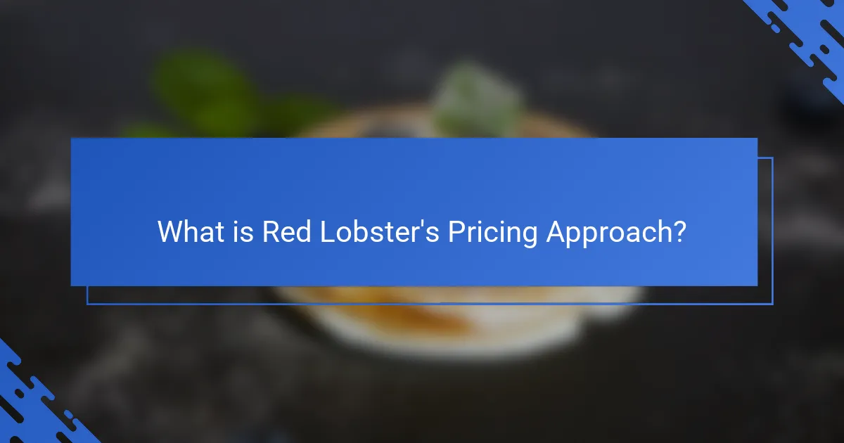 What is Red Lobster's Pricing Approach?