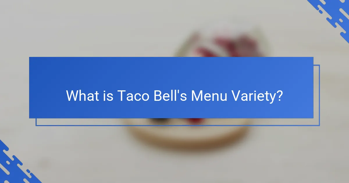 What is Taco Bell's Menu Variety?