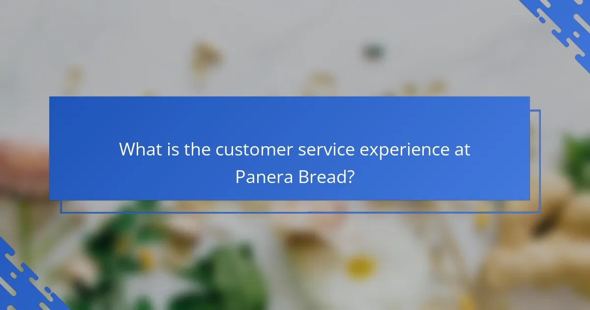 What is the customer service experience at Panera Bread?